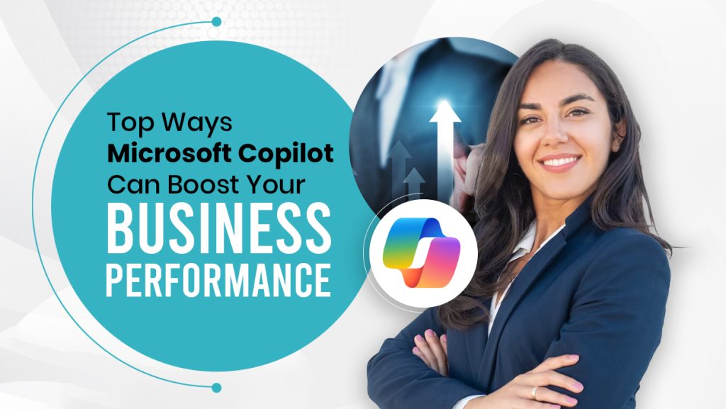 Top Ways Microsoft Copilot Can Boost Your Business Performance